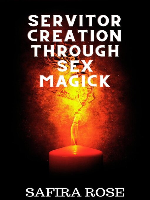 Cover image for Servitor Creation Through Sex Magick